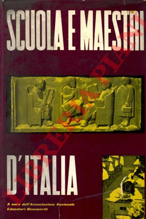 (BENEMERITI Educatori) - - Scuola e maestri d'Italia.