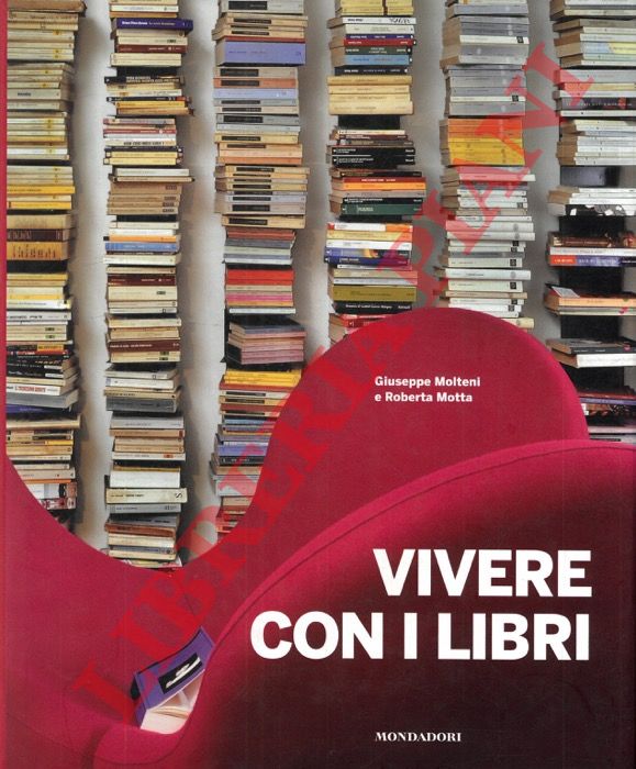 MOLTENI Giuseppe - MOTTA Roberta - - Vivere con i libri.