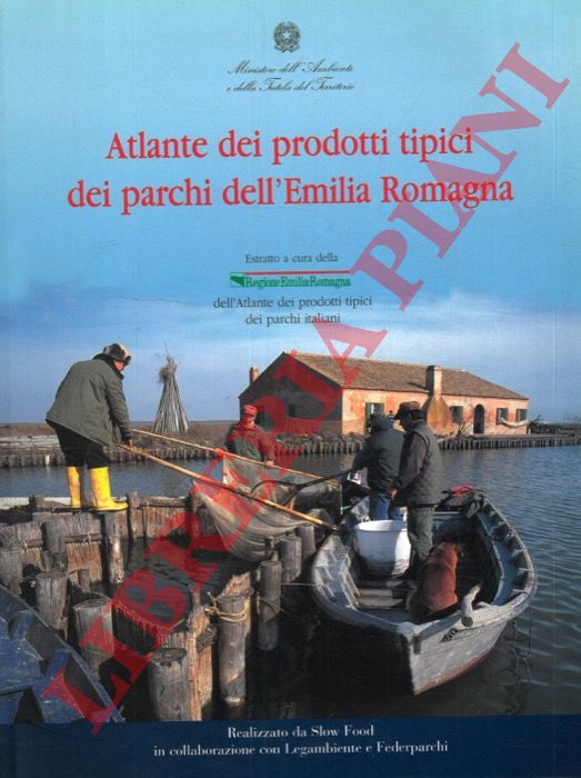 AA.VV. - - Atlante dei prodotti tipici dei parchi dell'Emilia Romagna.