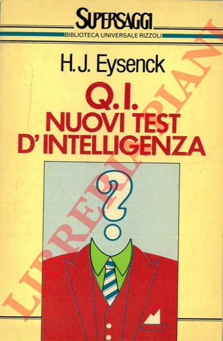 EYSENCK H. J. - - Q. I. Nuovi test d'intelligenza.