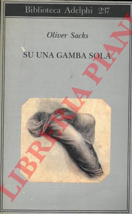 (SACKS Oliver) - - Su una gamba sola.