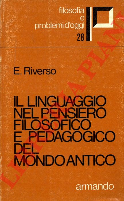 RIVERSO E. - - Il linguaggio nel pensiero filosofico e pedagogico nel Mondo antico.