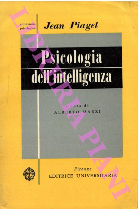 PIAGET Jean - - Psicologia dell'intelligenza.