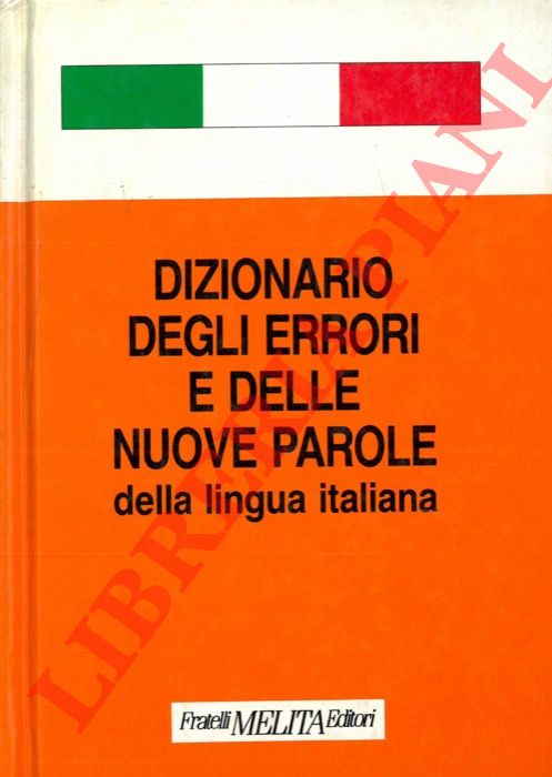 - - Dizionario degli errori e delle nuove parole della lingua italiana.