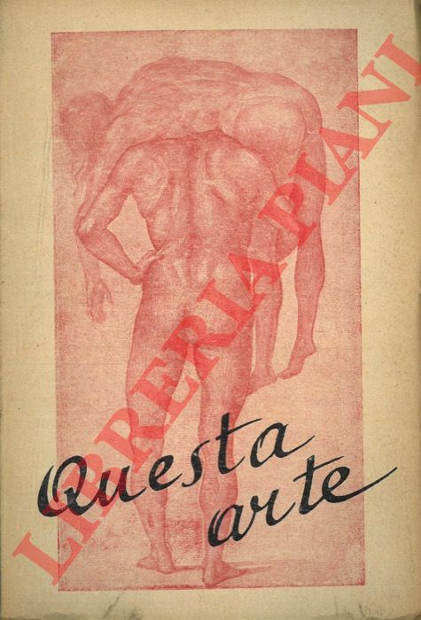 BUSCAROLI Rezio - - Questa arte. Lineamenti di metodica creazione gusto critica.