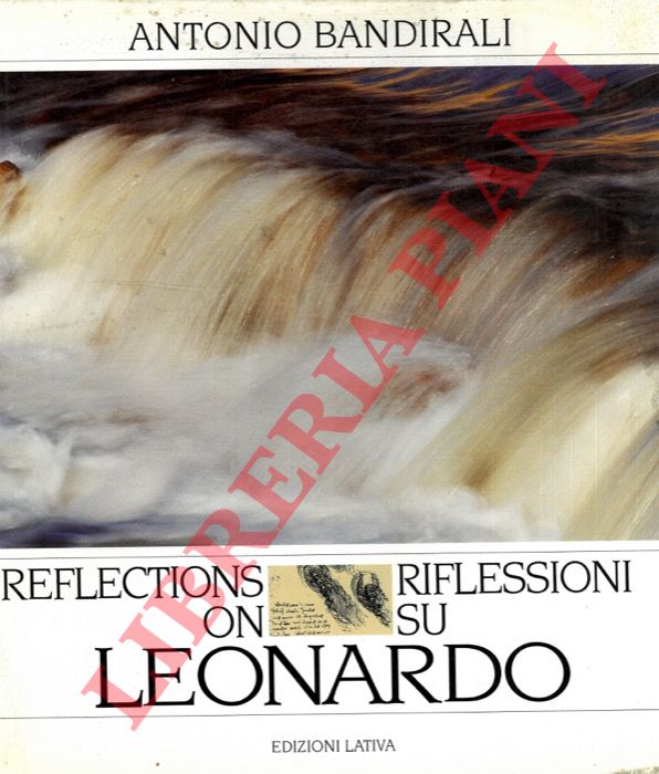 BANDIRALI Antonio - - Riflessioni su Leonardo. Reflections on Leonardo