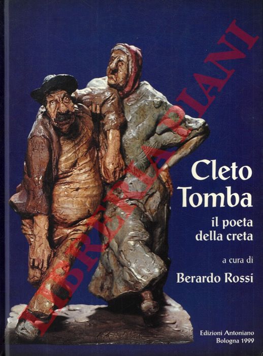 ROSSI Berardo - - Cleto Tomba il poeta della creta.