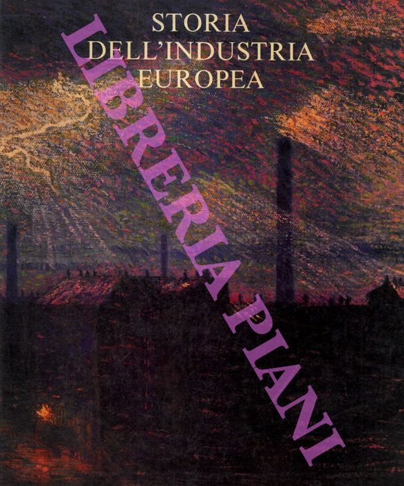 AA.VV. - Storia dell'industria europea.