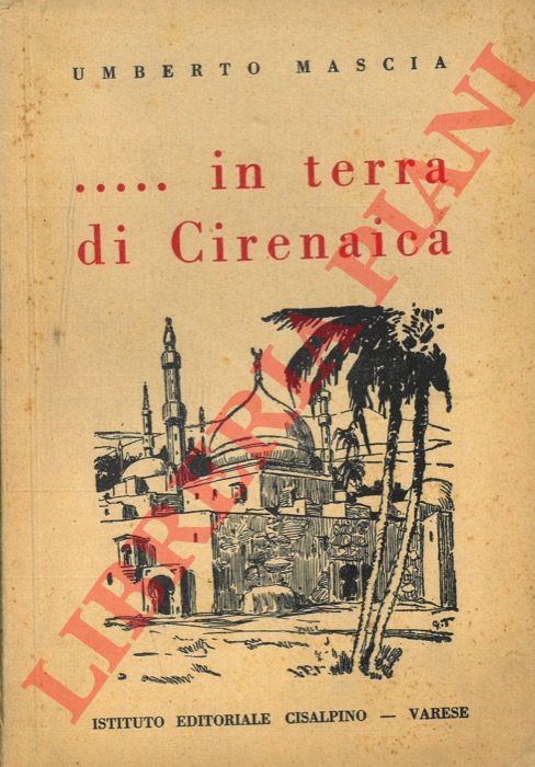 MASCIA Umberto - - . ... in terra di Cirenaica.