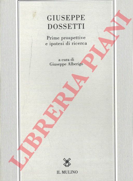 (ALBERIGO Giuseppe) - - Giuseppe Dossetti. Prime prospettive e ipotesi di ricerca.