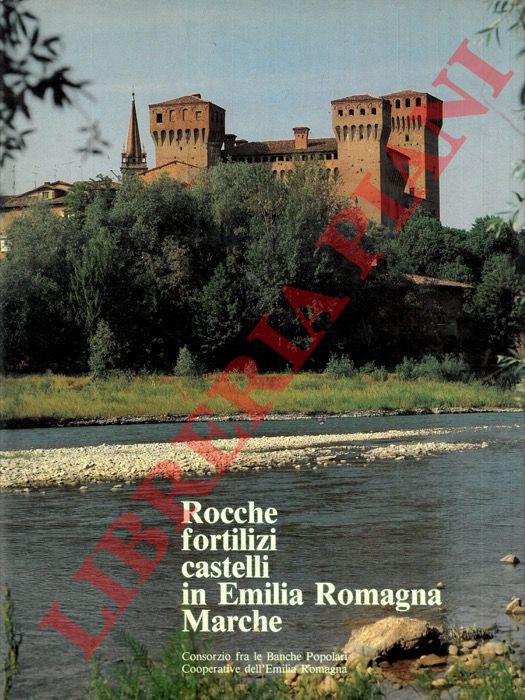 (ADANI Giuseppe et AA.) - - Rocche fortilizi castelli in Emilia Romagna Marche.