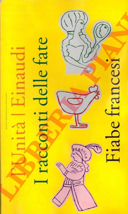 - - I racconti delle fate. Fiabe francesi.