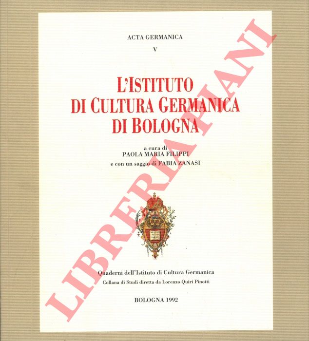 (FILIPPI Paola Maria) - - L'Istituto di Cultura Germanica in Bologna.