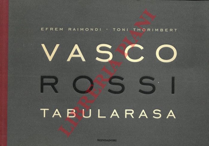 THORIMBERT Tony - RAIMONDI Efrem - - Vasco Rossi. Tabularasa.