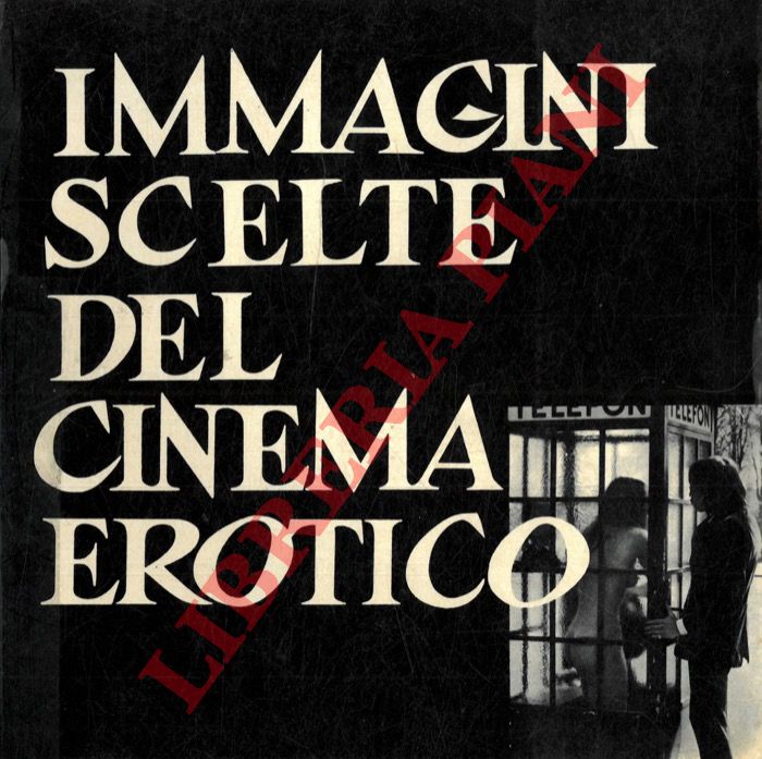 (VIGORELLI Erigerio) - - Immagini scelte del cinema erotico. Supplemento a 