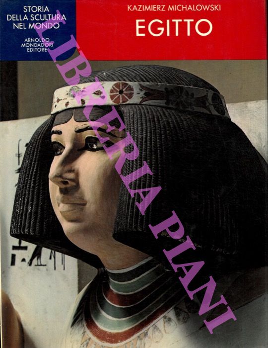 MICHALOWSKI Kazimierz - - Egitto. Storia della scultura nel mondo.