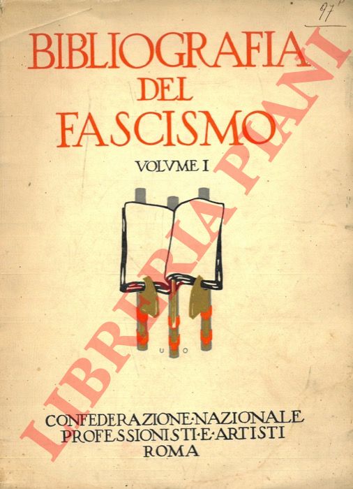 (PELLEGRINESCHI Angelo Vittorio) - - Bibliografia del fascismo. Volume I.
