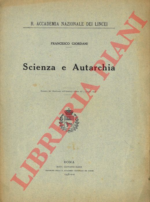 GIORDANI Francesco - - Scienza e autarchia.