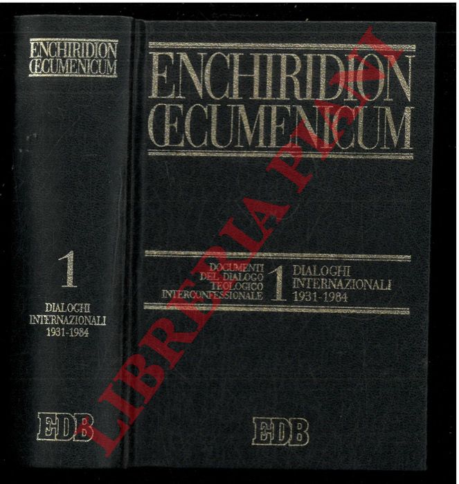 (CERETI Giovanni - VOICU Sever J.) - - Enchiridion Oecumenicum. Documenti del dialogo teologico interconfessionale. 1. Dialoghi internazionali (1931 - 1984)