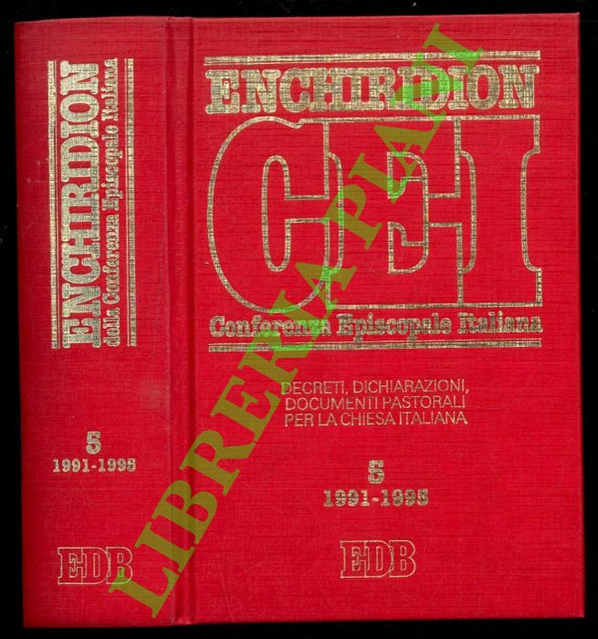 - - Enchiridion della Conferenza Episcopale Italiana. Decreti, dichiarazioni, documenti pastorali per la chiesa italiana. 5. 1991-1995.