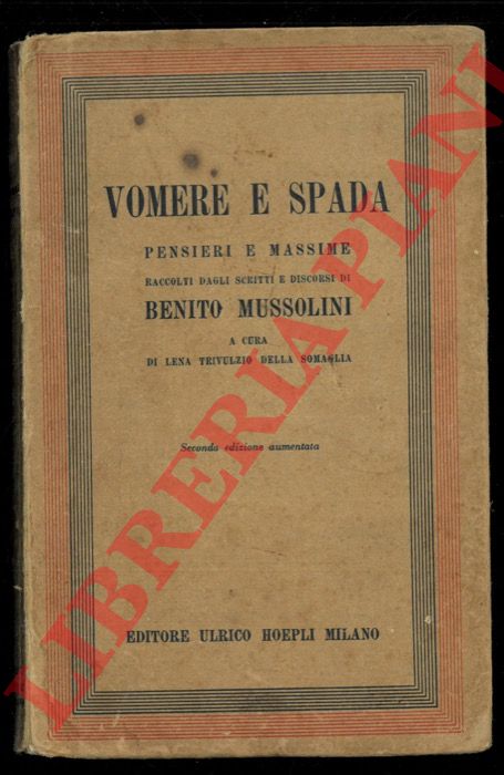 (TRIVULZIO della SOMAGLIA Lena) - - Vomere e spada. Pensieri e massime di Benito Musslini. Seconda edizione aumentata.