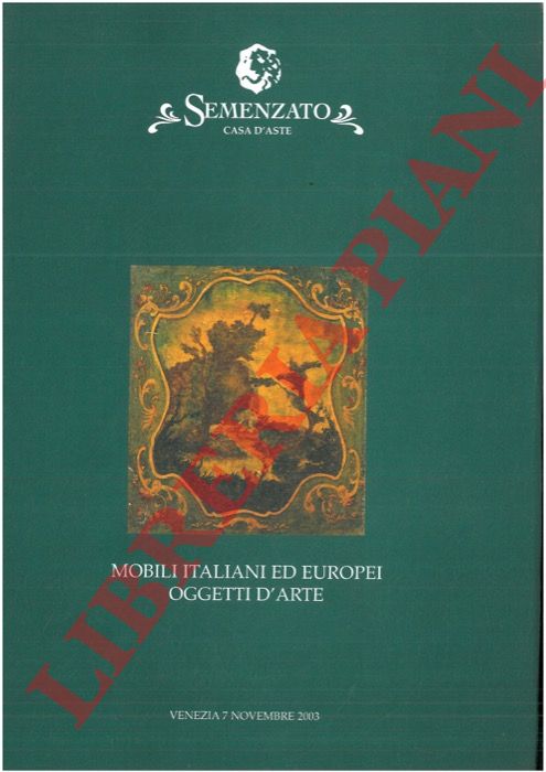 Semenzato. Venezia - - Mobili italiani ed europei. Oggetti d'arte.