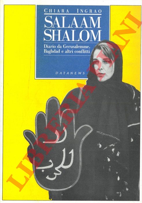 INGRAO Chiara - - Salaam shalom. Diario da Gerusalemme, Baghdad e altri conflitti.