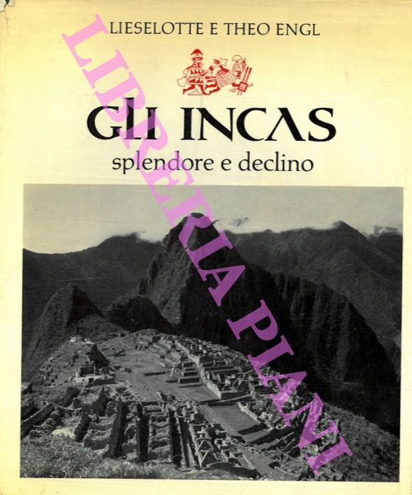 ENGL  Lieselotte e Theo - - Gli Incas splendore e declino. Traduzione di Raffaella Lotteri.