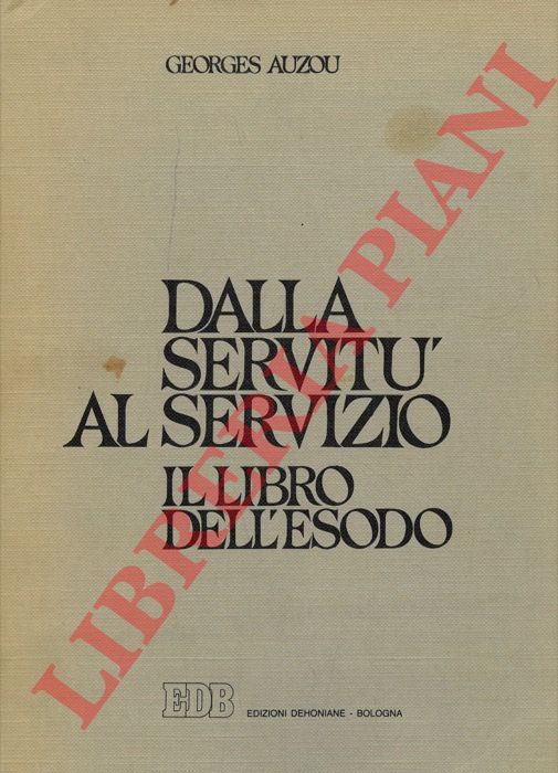 AUZOU Georges - - Dalla servit al servizio. Il libro dell'Esodo.