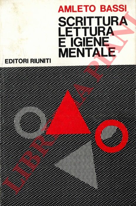 BASSI Amleto - - Scrittura, lettura e igiene mentale.