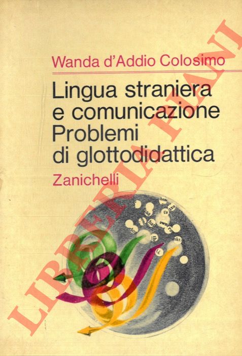 D'ADDIO COLOSIMO Wanda - - Lingua straniera e comunicazione. Problemi di glottodidattica.