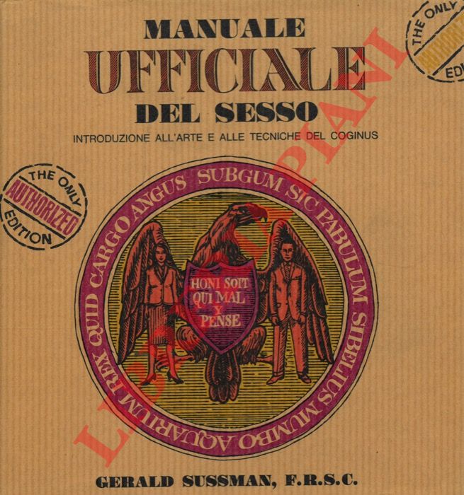 SUSSMAN Gerald - - Manuale ufficiale del sesso : introduzione all'arte e alle tecniche del coginus. Unica traduzione autorizzata integrale.