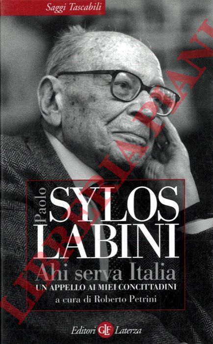 SYLOS LABINI Paolo - - Ahi serva Italia. Un appello ai miei concittadini. Ahi serva Italia. Un appello ai miei concittadini.