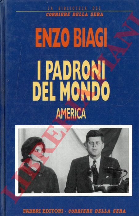 BIAGI Enzo - - I padroni del mondo. America.