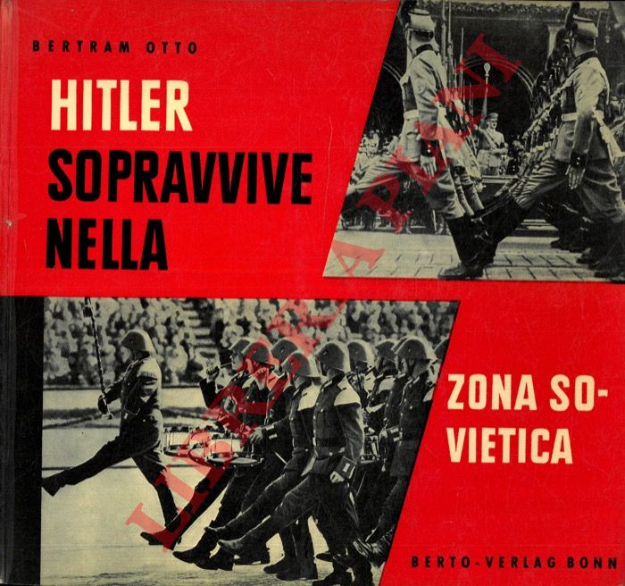 BERTRAM Otto - - Hitler sopravvive nella zona sovietica.