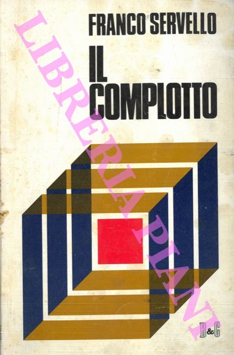 SERVELLO Franco - - Il complotto.