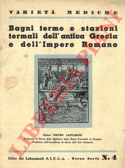 CAPPARONI Pietro - - Bagni terme e stazioni termali dell'antica Grecia e dell'Impero Romano.