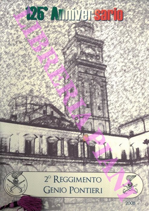 - - Calendario. 2 Reggimento Genio Pontieri. 2008, 125 Anniversario.
