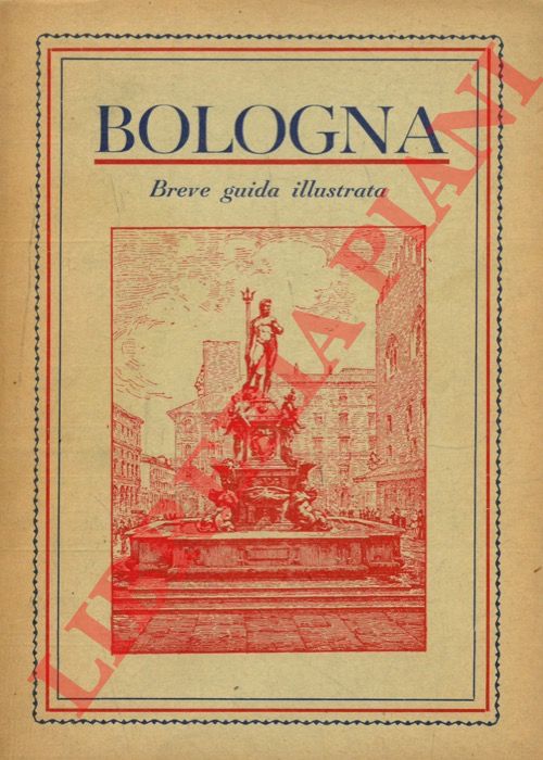 (MONTANARI Luigi) - - Bologna. Breve guida illustrata.
