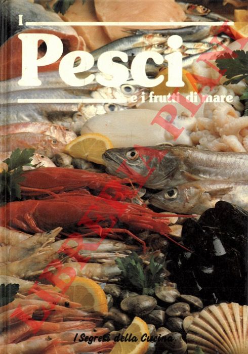 (VOLPONI Wilam - BUZZI Antonio) - - I pesci e i frutti di mare.