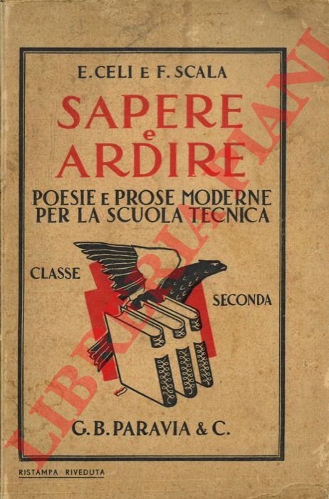 CELI E. - SCALA F. - - Sapere e ardire. Poesie e prose moderne per la scuola tecnica. Classe seconda.