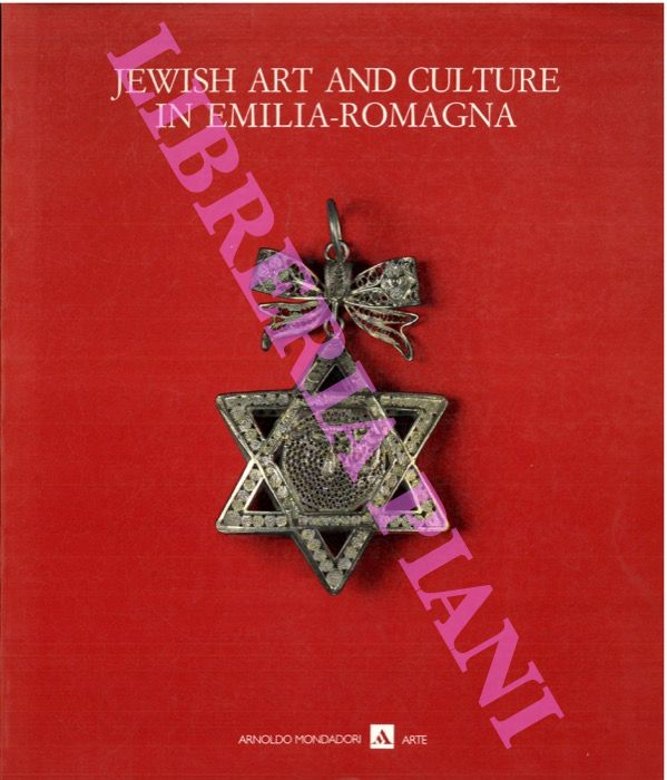 AA. VV. - - Arte E Cultura Ebraiche In Emilia-Romagna. Jewish Art and Culture in Emilia-Romagna.
