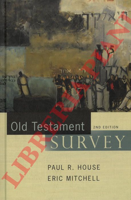 HOUSE Pul R. -MITCHELL Eric - - Old Testament Survey.