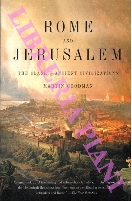 GOODMAN Martin - - Rome and Jerusalem. The Clash of Ancient Civilizations.