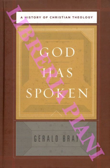 BRAY Gerald - - God Has Spoken : A History of Christian Theology.