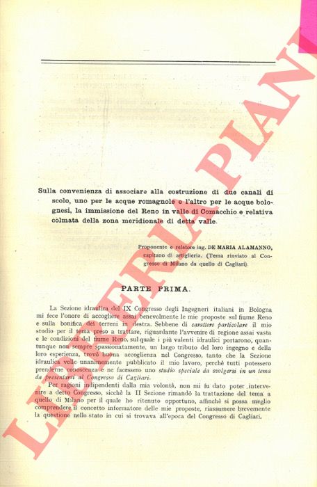 DE MARIA Alemanno - - Sulla convenienza di associare alla costruzione di due canali di scolo, uno per le acque romagnole e l'altro per le acque bolognesi, la immissione del Reno in valle di Comacchio e relativa colmata della zona meridionale di detta valle.
