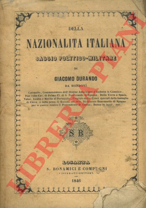 DURANDO Giacomo - - Della nazionalit italiana. Saggio politico militare di Giacomo Durando da Mondov