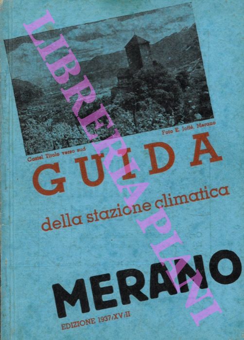 - - Merano, Potzelberger, 1937, 16 brossura con copertina illustrata, pp. 94 con ill. fot. e pubblicit in fine.
