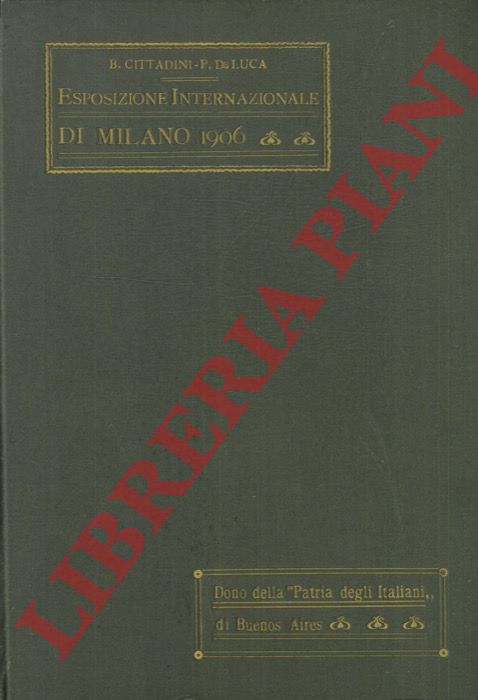 CITTADINI Basilio - DE LUCA Pasquale - - Album ricordo della Grande Esposizione Internazionale di Milano 1906. Edizione speciale del Giornale 