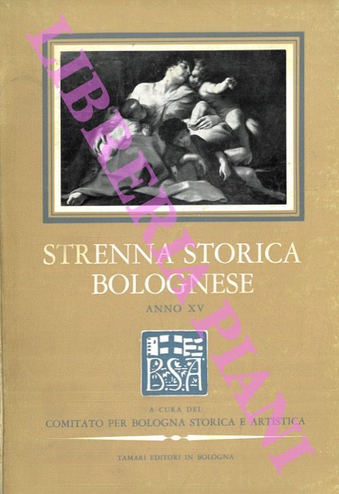 - - Strenna storica bolognese. Anno XV - 1965.